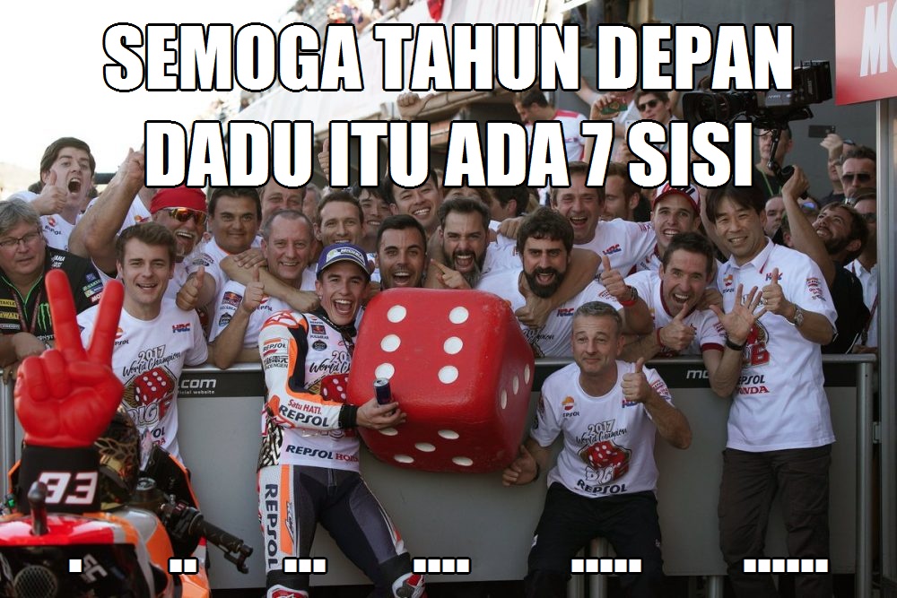 10 Meme MotoGP Valencia 2017 8 Marc Marquez dadu 6 sisi
