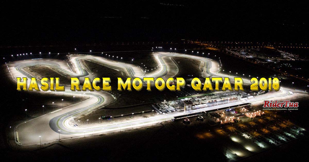 Rebutan Kue! Ada 5 Sirkuit Baru Masuk Daftar Kalender MotoGP, Ada 2 yang Tersingkir ? 3 HASIL RACE MOTOGP QATAR 2018