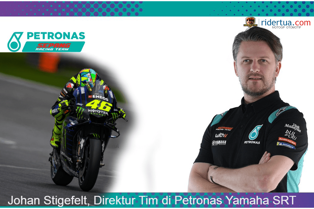 Petronas: Valentino Rossi Pembalap Paling Penting dalam Sejarah MotoGP 2 Johan Stigefelt - Direktur Tim di Petronas Yamaha SRT