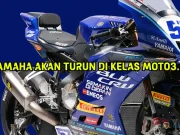 Yamaha Akan Turun di Kelas Moto3