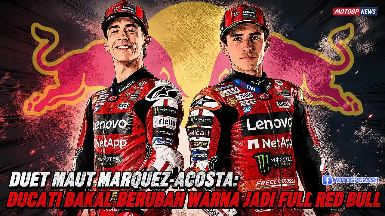 Duet Maut Marquez-Acosta, Ducati Bakal Berubah Warna Jadi Full Red Bull, Siapa Tanduk Lawan