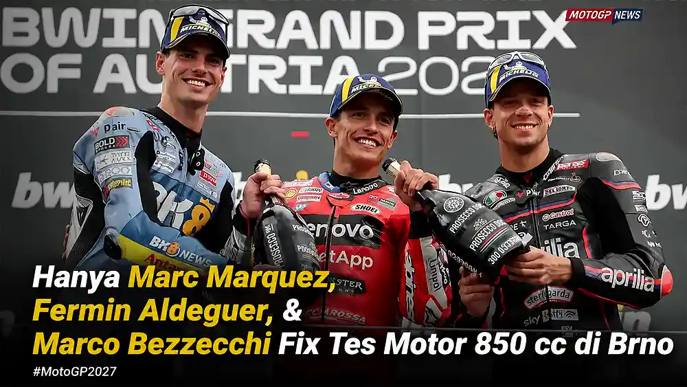 Marc Marquez, Marco Bezzecchi, dan Beberapa Pembalap Siap Menjajal Motor MotoGP 850cc di Brno 5 Hanya Marc Marquez, Fermin Aldeguer, dan Marco Bezzecchi Fix Tes Motor 850 cc di Brno