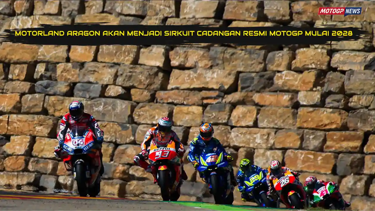 Motorland Aragon akan Menjadi Sirkuit Cadangan Resmi MotoGP Mulai 2028 4 Motorland Aragon akan Menjadi Sirkuit Cadangan Resmi MotoGP Mulai 2028