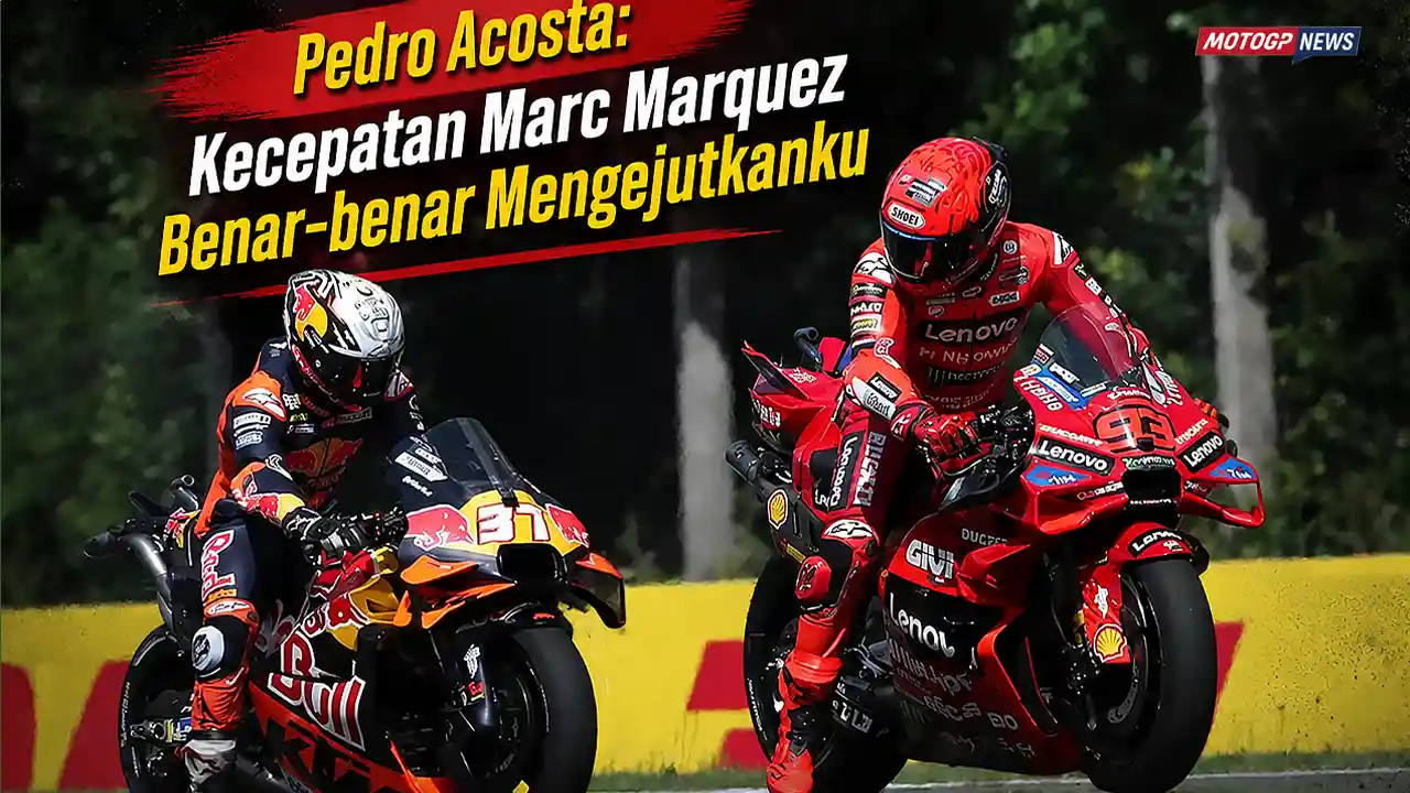 Pedro Acosta- Kecepatan Marc Marquez Benar-benar Mengejutkanku