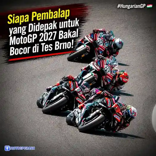 Aturan Tekanan Ban MotoGP Tetap Berlaku di Era Pirelli 2027, Tapi 3 Siapa Pembalap yang Didepak untuk MotoGP 2027 Bakal Bocor di Tes Brno