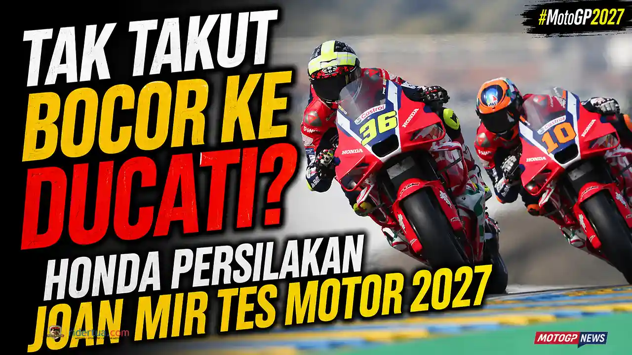 Tak Takut Bocor ke Ducati? Honda Persilakan Joan Mir Tes Motor 2027 6 Tak Takut Bocor ke Ducati Honda Persilakan Joan Mir Tes Motor 2027